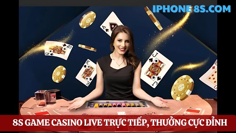 8S game casino live