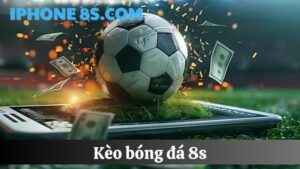 kèo bóng đá 8S
