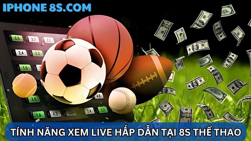 Tính năng xem live 8S thể thao