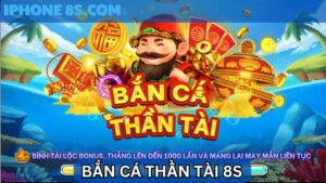 bắn cá Thần Tài 8S