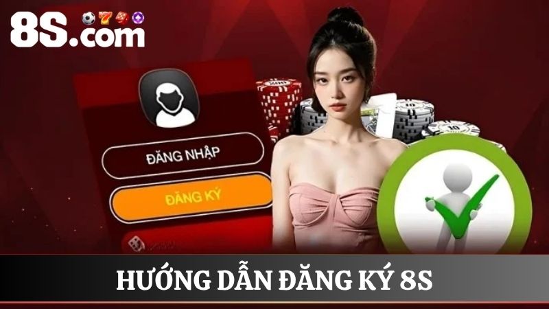hướng dẫn đăng ký 8S