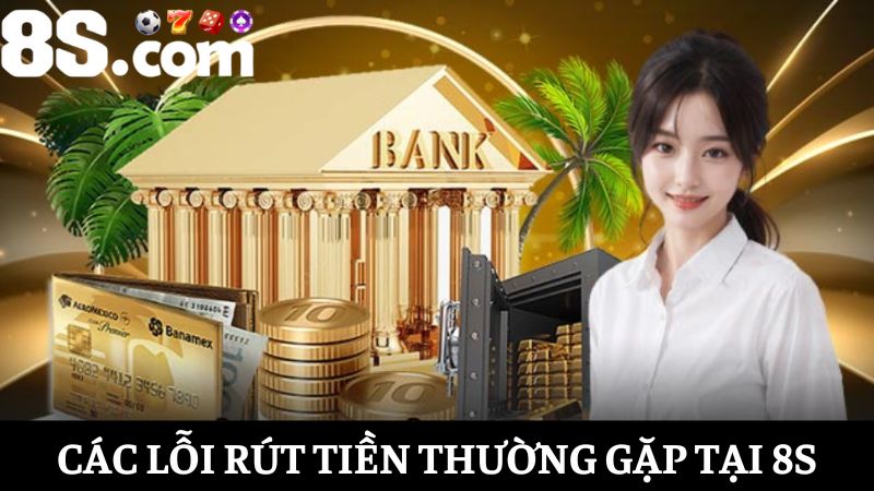 các lý do rút tiền 8S