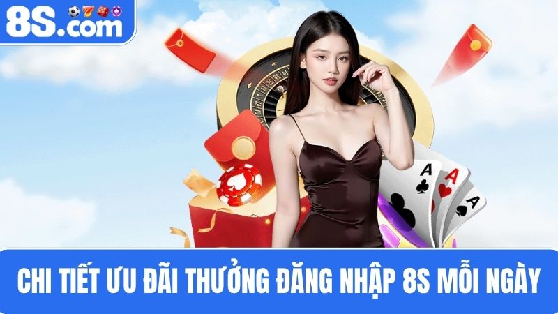 thưởng đăng nhập 8S mỗi ngày