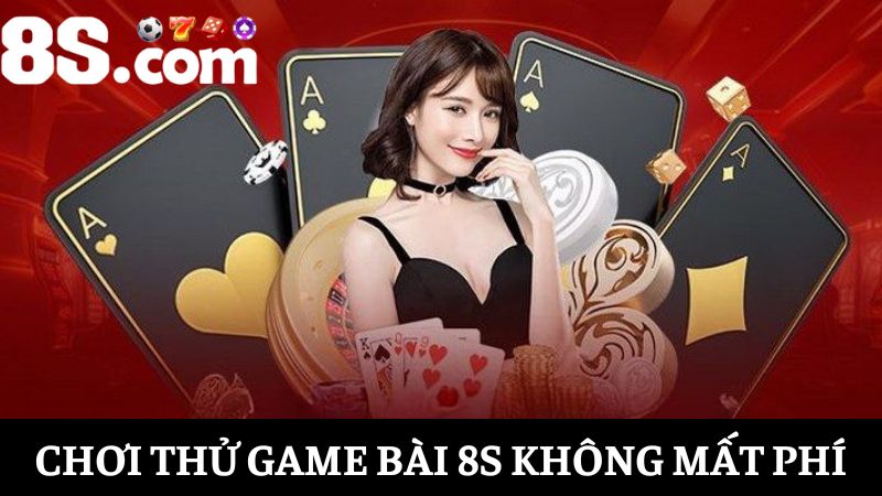 Tham gia chơi thử Game bài 8S