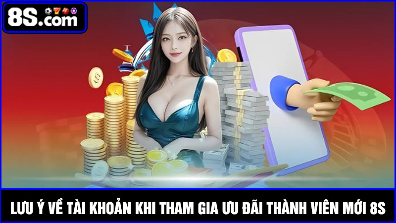 tài khoản khi tham gia ưu đãi thành viên mới 8S