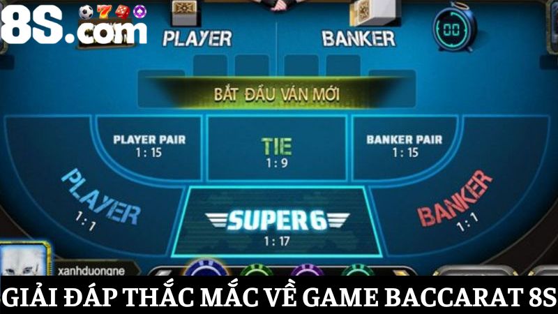 câu hỏi về Baccarat 8S