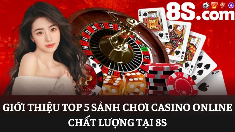 các sảnh Casino online 8S