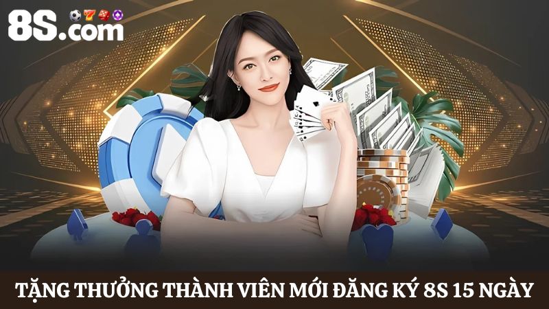 Hội viên mới đăng ký 8S 15 ngày 