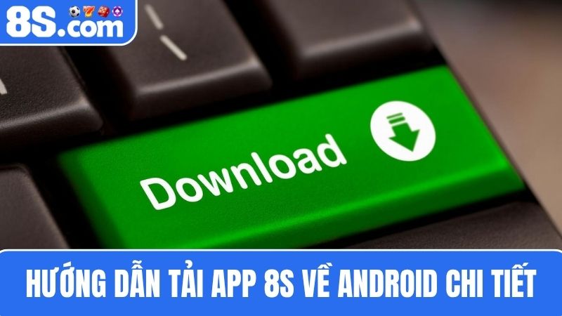 Tải app 8s về Android 