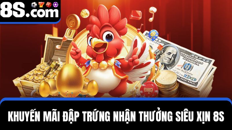 Đập trứng nhận thưởng siêu xịn