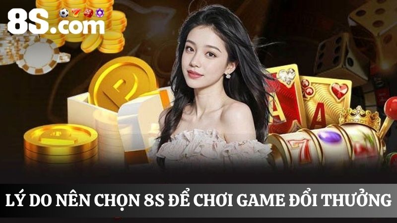 Lý do chơi 8S trên điện thoại