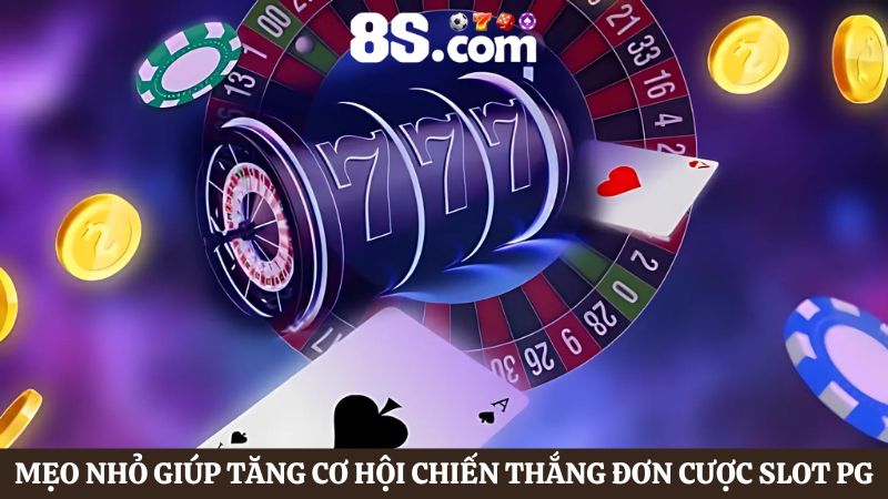 Mẹo nhỏ giúp tăngĐơn cược Slot PG may mắn