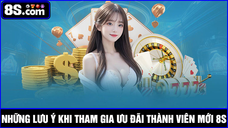 lưu ý ưu đãi thành viên mới 8S