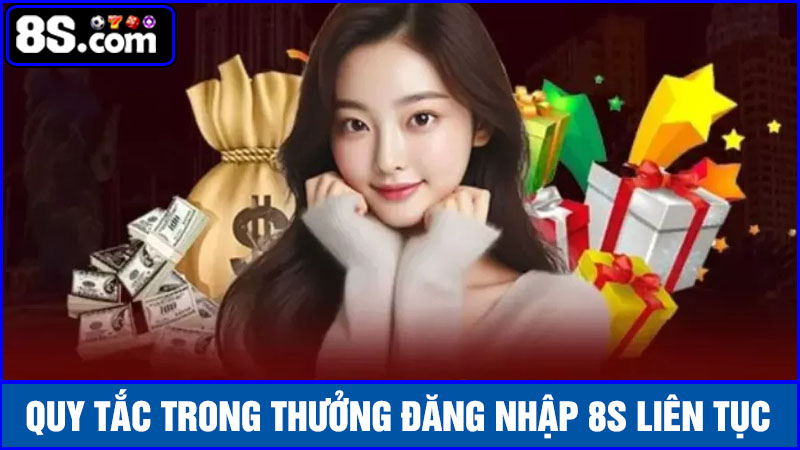 quy tắc thưởng đăng nhập 8S liên tục