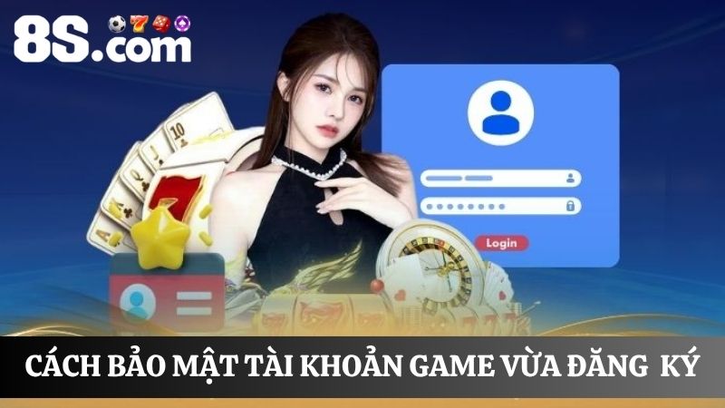 cách bảo mật đăng ký 8S