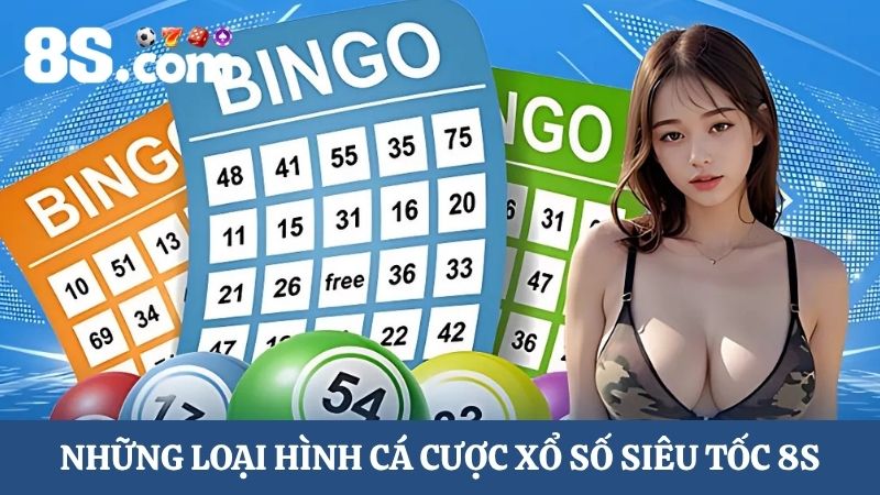 loại hình cá cược xổ số siêu tốc 8S