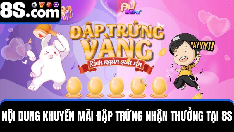 chi tiết sự kiện Đập trứng nhận thưởng siêu xịn