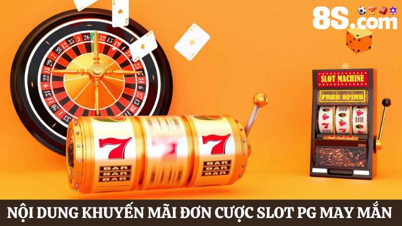 Nội dung của Đơn cược Slot PG may mắn