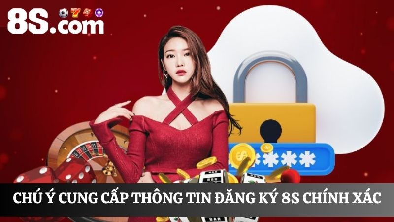 đăng ký 8S cần chính xác