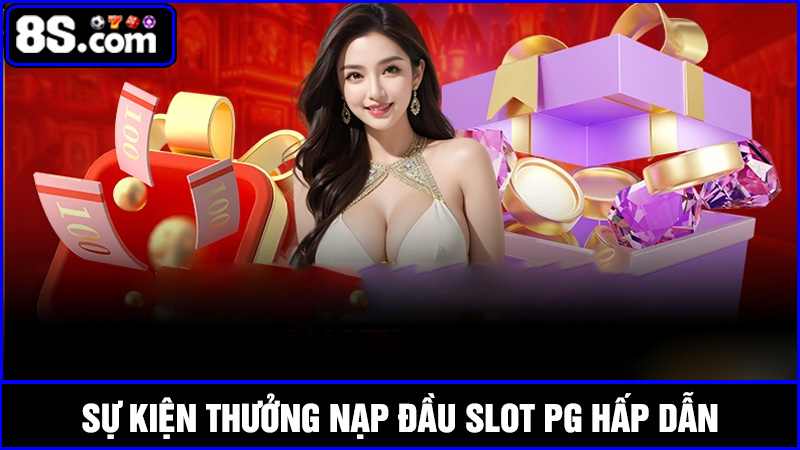 Thưởng nạp đầu Slot PG