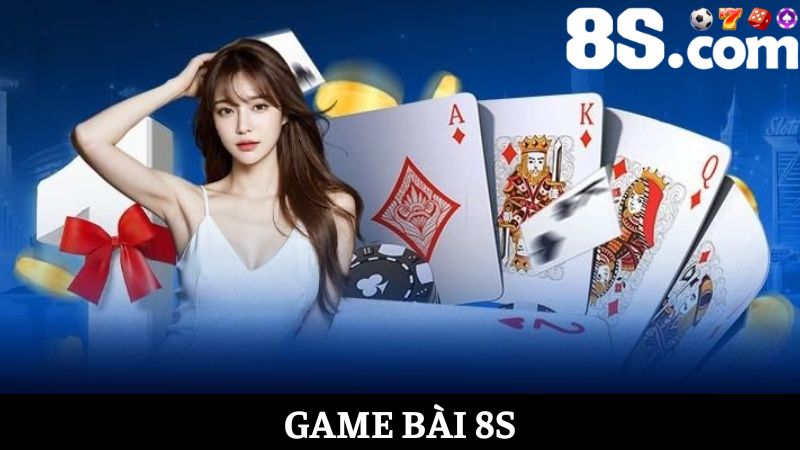Game bài 8S
