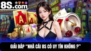 giải đáp 8S có uy tín không